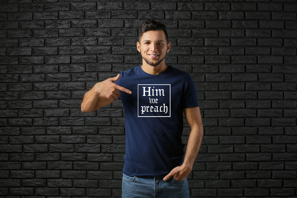 Him We Preach T-shirt